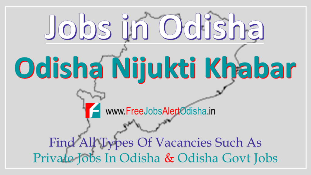 Jobs in Odisha-Odisha Nijukti Khabar-Odisha Job News-Employment News Odisha