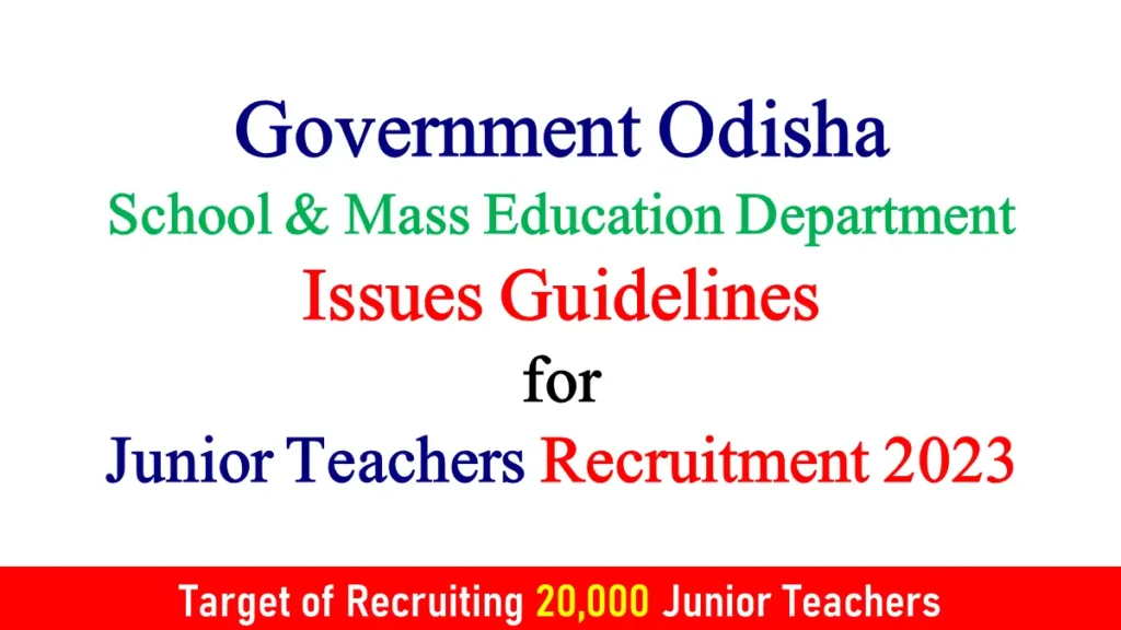 Government Odisha School & Mass Education Department Issues Guidelines for Junior Teachers Recruitment 2023
