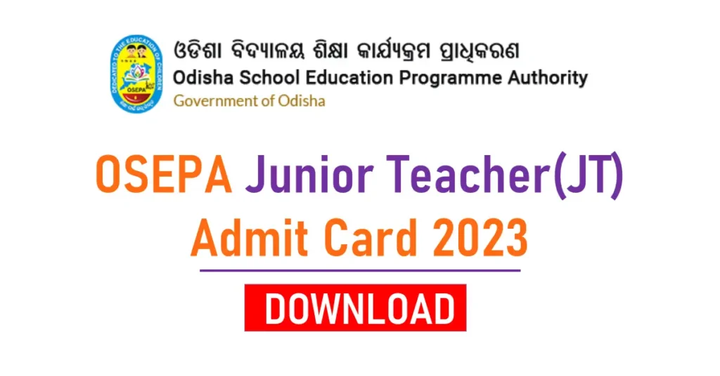 OSEPA Junior Teacher(JT) Admit Card 2023