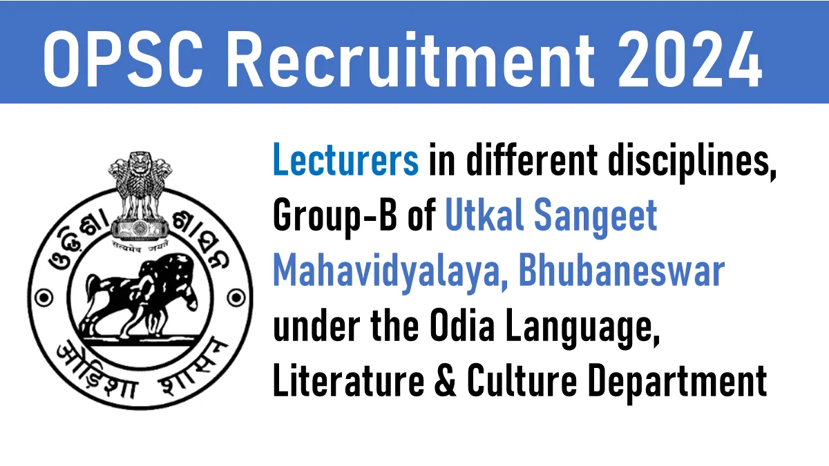 Recruitment to the posts of Lecturers in different disciplines, Group-B of Utkal Sangeet Mahavidyalaya, Bhubaneswar
