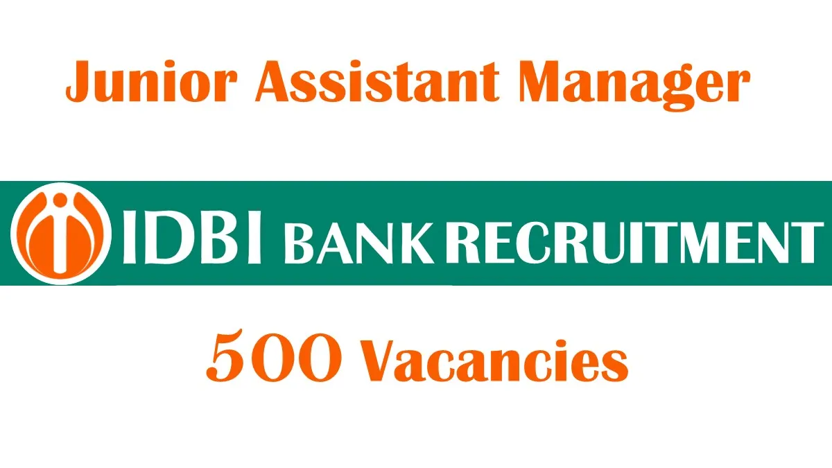 IDBI Bank Junior Assistant Manager Recruitment 2024-500 vacancies