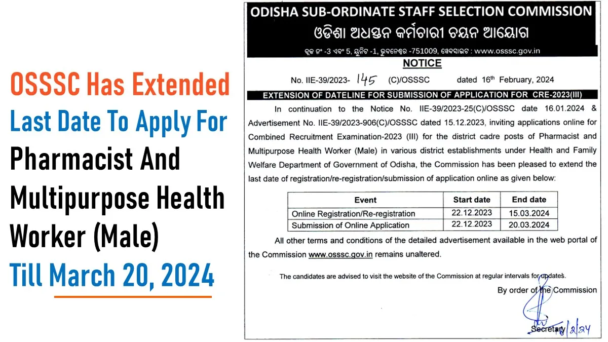 OSSSC has extended the last date to apply for Pharmacist and Multipurpose Health Worker(Male) till March 20, 2024