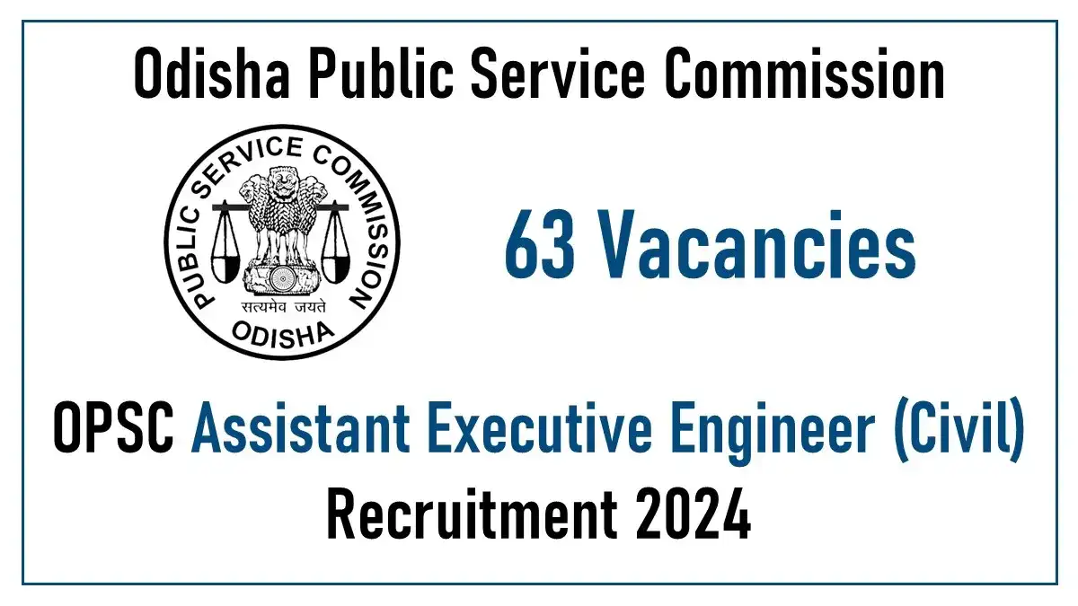 OPSC Assistant Executive Engineer(Civil) Recruitment 2024 for 63 Vacancies