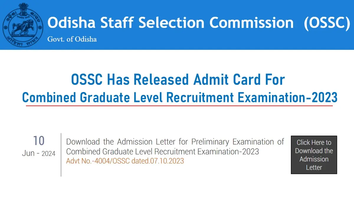 OSSC has released the admit card for Combined Graduate Level Recruitment Examination-2023