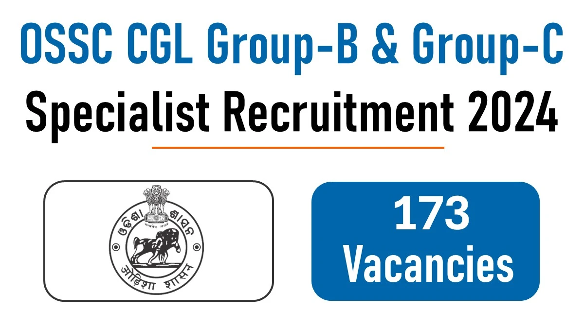 OSSC CGL Group-B & Group-C Specialist Recruitment 2024